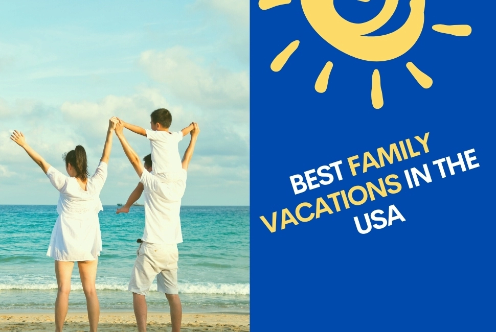 Best Family Vacations in the USA