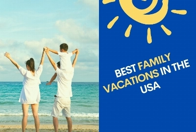 Best Family Vacations in the USA