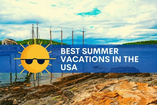 Best Summer Vacations in The USA
