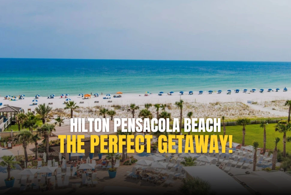 Hilton Pensacola Beach: The Perfect Getaway