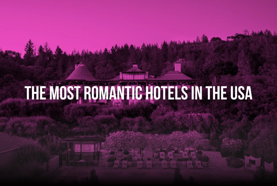 The Most Romantic Hotels In The USA