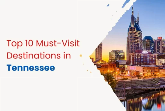 Top 10 Must-Visit Destinations in Tennessee