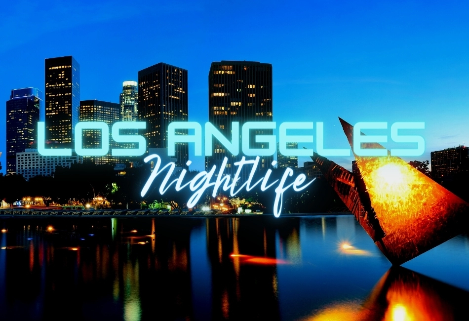 Top American Nightlife Destination - Los Angeles