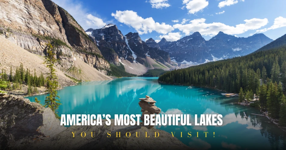 America’s Most Beautiful Lakes You Should Visit