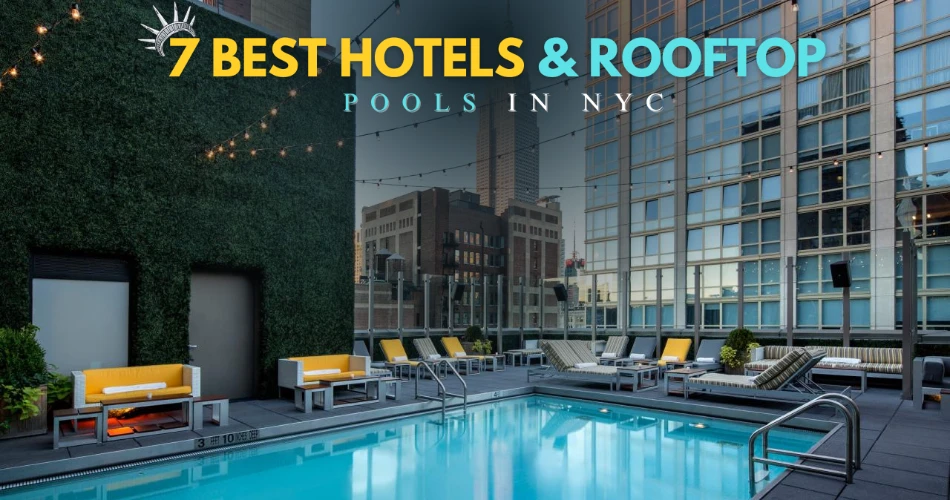 7 Best Hotels & Rooftop Pools in NYC