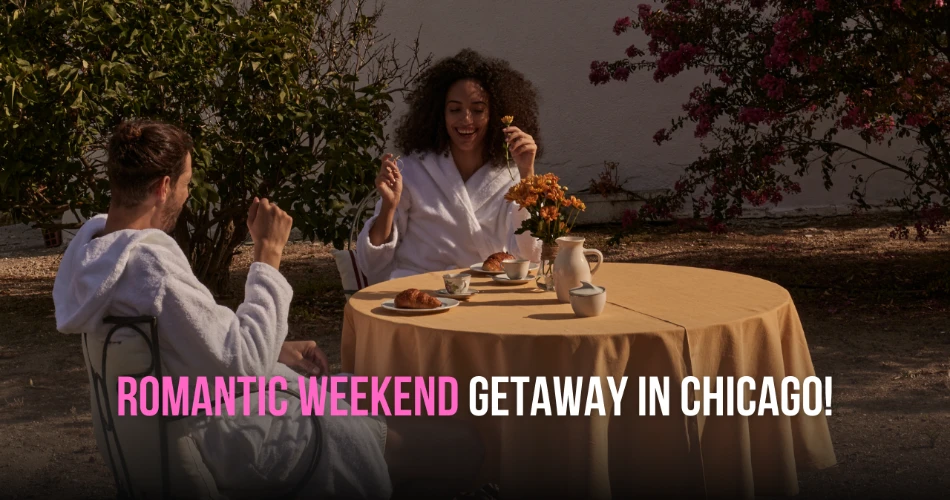 Romantic Weekend Getaway in Chicago