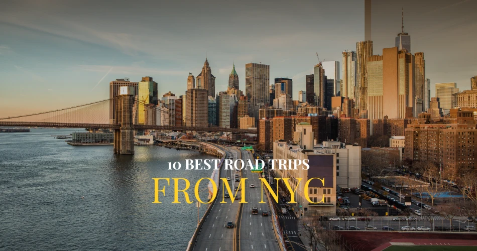 10 Best Road Trips from NYC