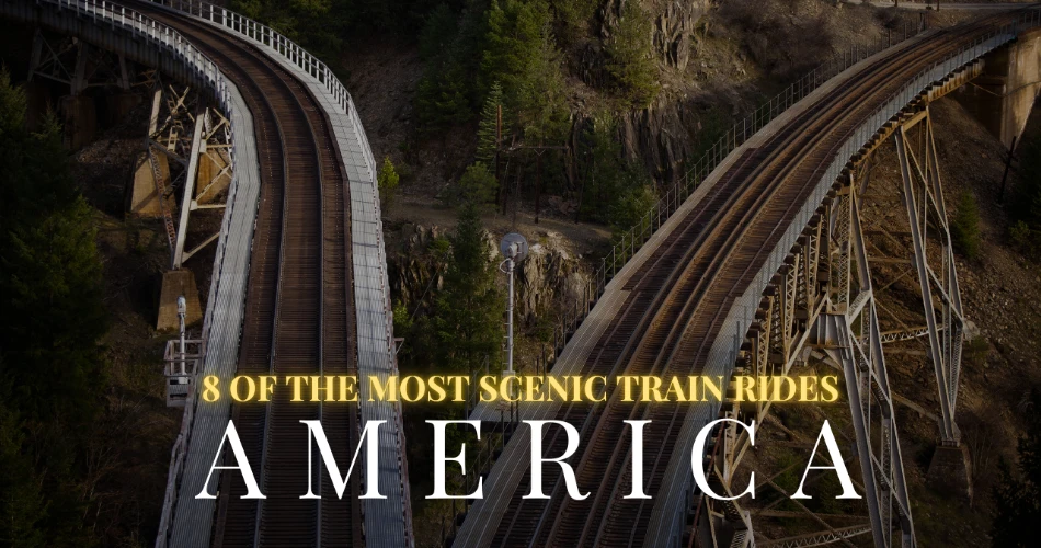 8 Of The Most Scenic Train Rides In America