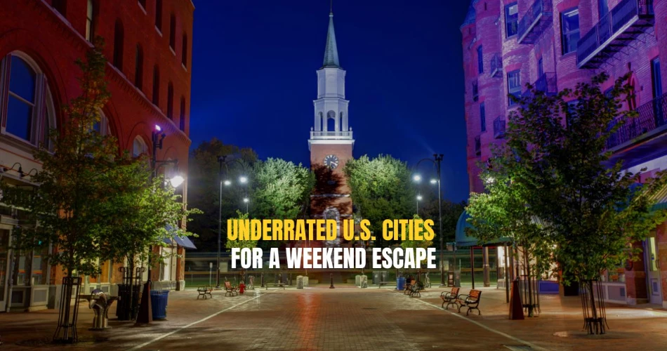 Underrated U.S. Cities for a Weekend Escape